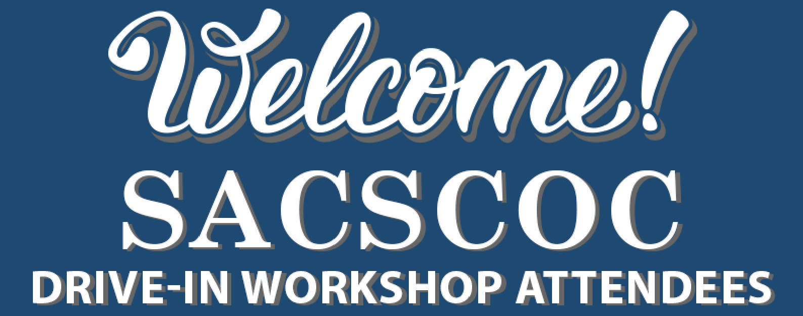 SACSCOC Workshop Welcome