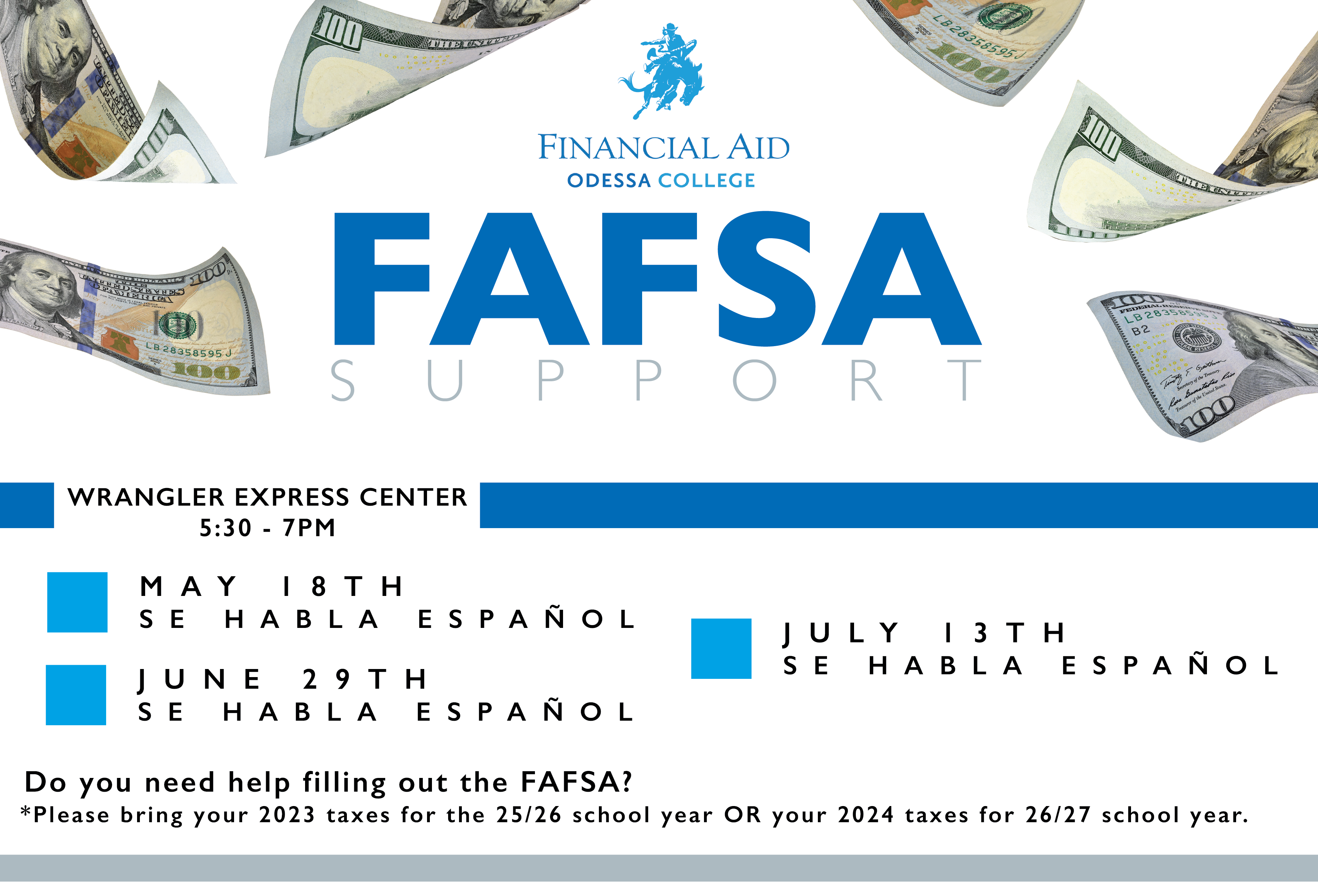 Graphic promoting Odessa College Financial Aid FAFSA Support Sessions. The flyer features floating $100 bills surrounding the Odessa College Financial Aid logo and large blue text reading “FAFSA Support.” Information states the sessions will be held at the Wrangler Express Center from 5:30–7:00 p.m. on May 18, June 29, and July 13, with Spanish-language assistance available. Additional text encourages attendees to bring 2023 taxes for the 2025–2026 school year or 2024 taxes for the 2026–2027 school year.