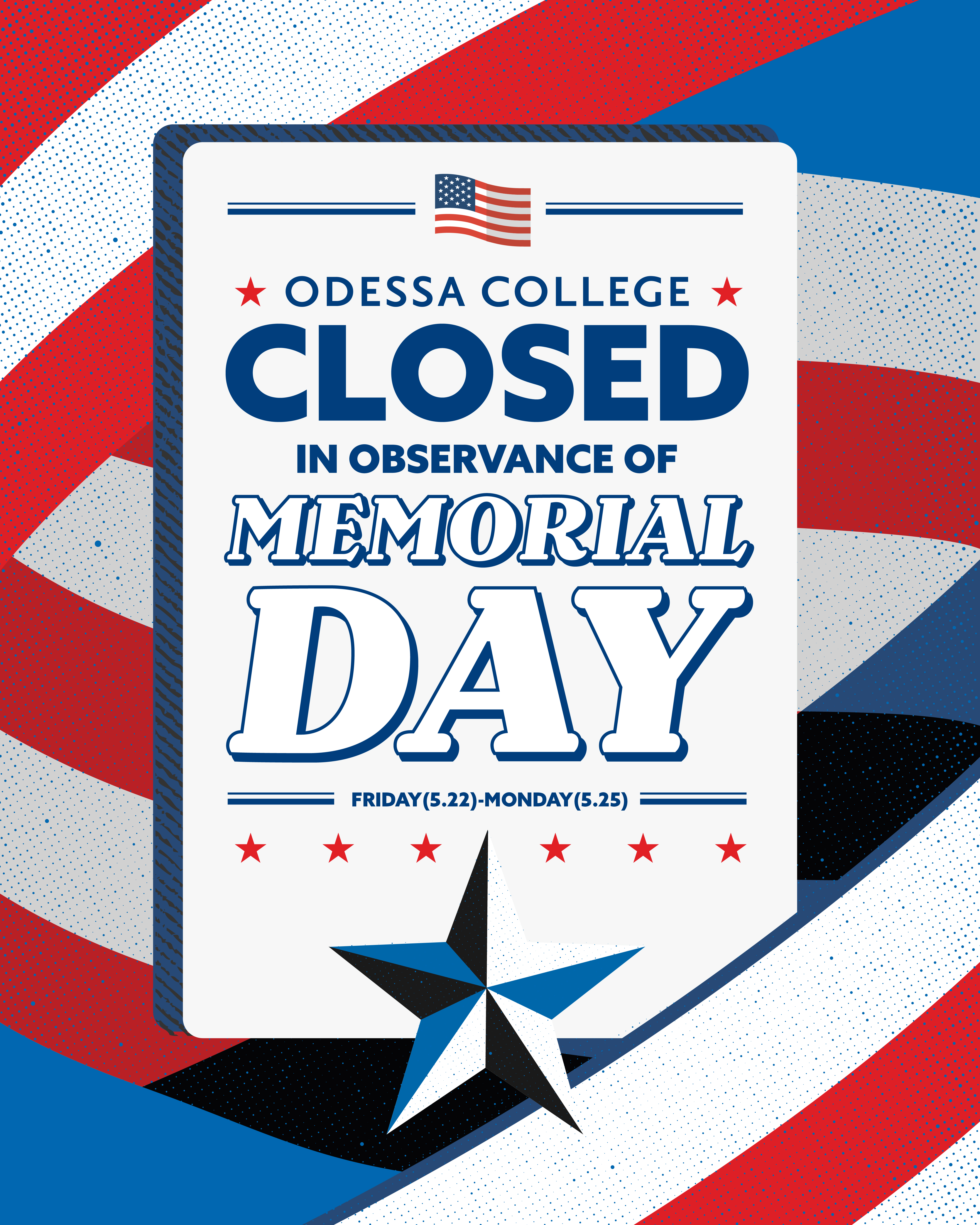 Graphic with patriotic red, white, and blue design announcing Odessa College will be closed in observance of Memorial Day from Friday, May 22 through Monday, May 25. The image includes the Odessa College name, stars, an American flag, and decorative patriotic elements.